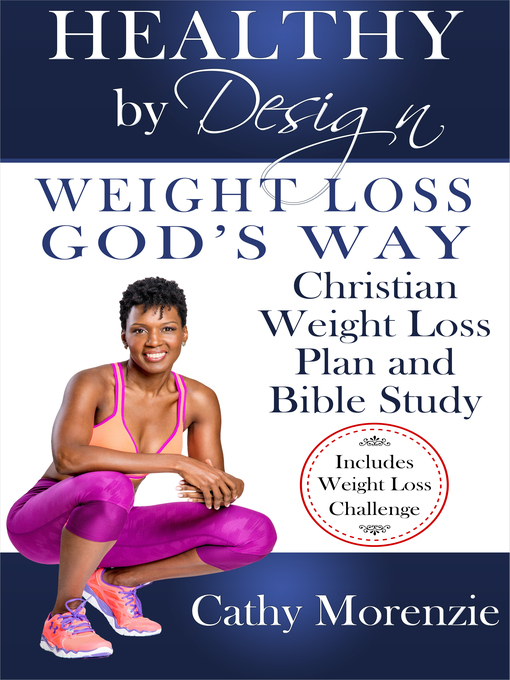 Title details for Weight Loss, God's Way--Christian Weight Loss Plan and Bible Study by Cathy Morenzie - Available